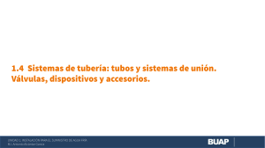 1.4. Tipos de tuberías, dispositivos, piezas especiales y sistemas de unión. (1)