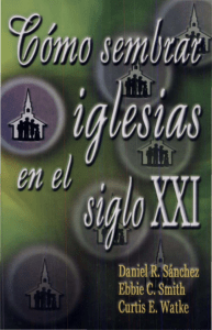 kupdf.net como-sembrar-iglesias-en-el-siglo-xxi-daniel-sanchez