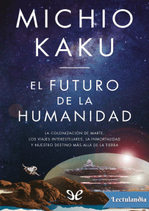 Michio Kaku - El Futuro de la Humanidad