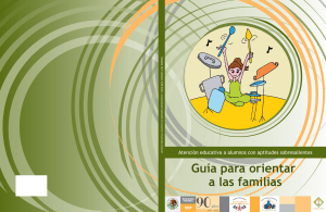 (2011) Guía para orientar a las familias. Atención educativa a alumnos con aptitudes sobresalientes.