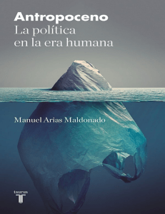 Manuel Arias Maldonado - Antropoceno. La política en la era humana (2018, Taurus) - libgen.li