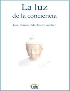 La luz de la conciencia - Meditación y espiritualidad - José Manuel Martínez Sánchez