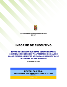 Estudio de oferta municipal versus demanda comunal de educación y capacidades ociosas de los 40 establecimientos de educación municipal de la comuna de San Bernardo, Chile. Año 2008