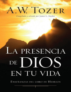 La Presencia de Dios en tu vida - A. W. Tozer