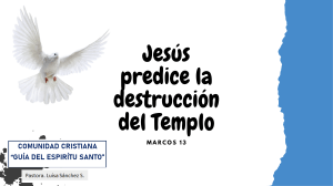 JESÚS PRECIDE LA DESTRUCCIÓN DEL TEMPLO - MARCOS 13