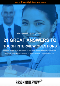 Welcome to your guide 21 GREAT ANSWERS TO TOUGH INTERVIEW QUESTIONS