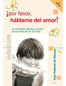 ¡Por favor, háblame del amor! La educación afectiva y sexual de los niños de 3 a 12 años