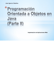 Programación Orientada a Objetos en Java Parte II 7ff0697cf5d24e45b23a8a1c0d3e75a4