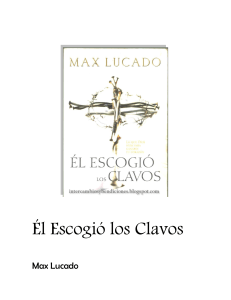 Él Escogió los Clavos - Max Lucado