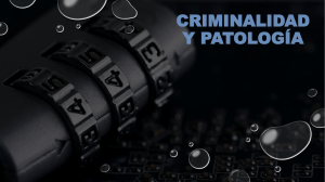 CRIMINALIDAD Y PATOLOGÍA