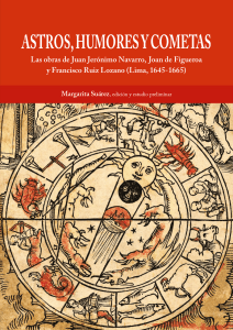 0914. Astros, humores y cometas. Las obras de Juan Jerónimo Navarro, Joan de Figueroa y Francisco Ruiz Lozano (Lima, 1645-1665)