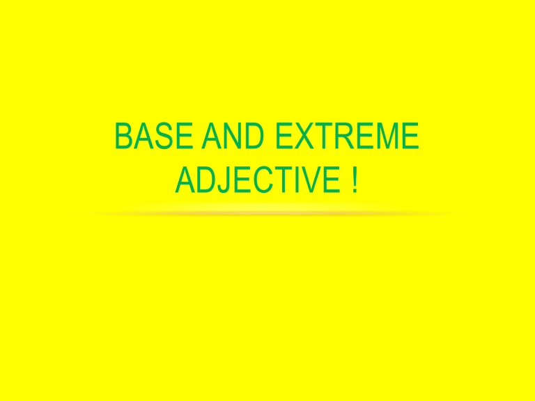 EXTREME ADJECTIVES