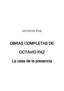 Paz, O. (1967). Obras Completas de Octavio Paz- La casa de la presencia.