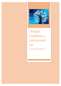 Resumen breve sobre formación de palabras. Lengua española