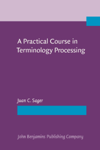 A practical course in terminology processing-Juan C. Sager (1996)