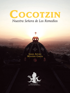 Montero García, A. (2020). Cocotzin: Nuestra Señora de Los Remedios. Naucalpan: Universidad del Tepeyac. Recuperado de https://www.academia.edu/44905442/Cocotzin_Nuestra_Señora_de_Los_Remedios