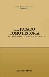 El pasado como historia. La nación dominicana y su representación histórica