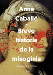 Anna Caballé - Breve historia de la misoginia (Ariel)