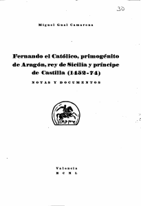 Fernando el Catolico, primogénito de Aragón, rey de Sicilia y príncipe de Castilla (1452-74). Notas y documentos.