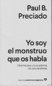 Preciado, Paul - Yo soy el monstruo que os habla