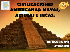 CULTURAS PRECOLOMBINAS AZTECAS MAYAS E INCAS DIAPOSITIVAS
