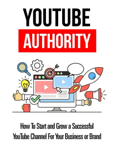 Discover How to Build Your YouTube Authority with this Comprehensive Guide 