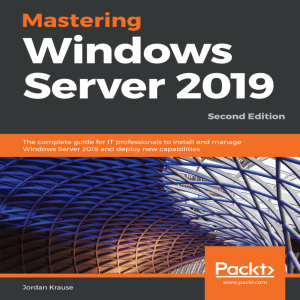 Mastering Windows Server 2019 by Jordan Krause