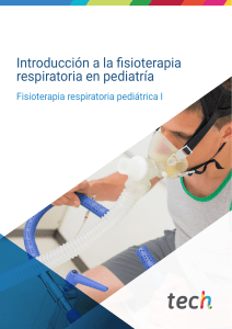 Master Fisioterapia Respiratoria I M1T1 I Introducción a la fisioterapia respiratoria en pediatría