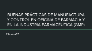BUENAS PRÁCTICAS DE MANUFACTURA Y CONTROL EN OFICINA DE FARMACIA Y EN LA INDUSTRIA FARMACÉUTICA (GMP)