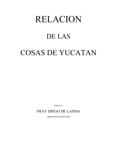 RELACION COSAS DE YUCATAN DE LAS FRAY DIEGO DE LANDA POR EL P. OBISPO DE ESA DIOCESIS