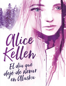 Alice Kellen - El día que dejó de nevar en Alaska