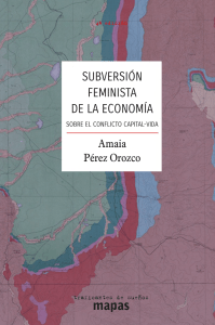 Perez Orozco - Subversión feminista de la economía