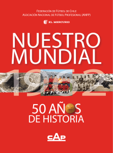 “Nuestro Mundial 50 Años de Historia” Chile 1962