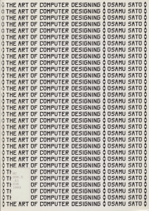 Osamu Sato - The Art of Computer Designing