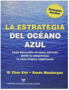 La estrategia del océano azul cómo desarrollar un nuevo mercado donde la competencia no tiene ninguna importancia ( PDFDrive )
