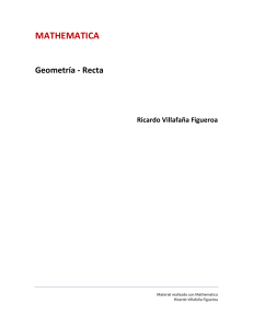 MATHEMATICA. Geometría - Recta. Ricardo Villafaña Figueroa. Material realizado con Mathematica. Ricardo Villafaña Figueroa