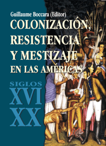 Colonizacion-Resistencia y Mestizaje-Guillaume Boccara-2002-Libro