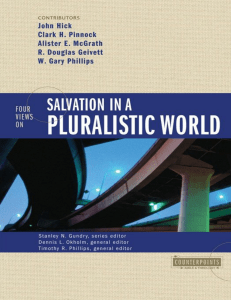 SOTEREOLOGIA -Cuatro puntos de vista sobre la salvacion en un mundo pluralista. John Hick, Clark H. Pinnock, Alister E. McGrath, R. Douglas Geivett, W. Gary Phillips. Stanley N. Gundry