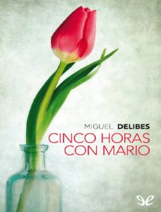 Cinco Horas con Mario - Miguel Delibes