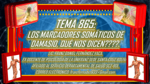 TEMA 865. MARCADORES SOMÁTICOS. FORMA EN QUE EL CUERPO SE COMUNICA CON NOSOTROS DESDE DAMASIO. 20.09.22. 11111