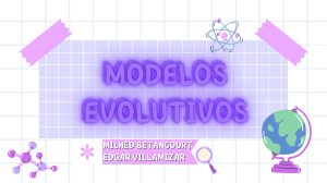 MODELOS EVOLUTIVOS