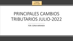 PRINCIPALES CAMBIOS TRIBUTARIOS JULIO-2022 parte II 07 07 2022 (1)