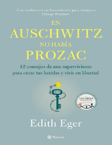 En Auschwitz no había Prozac by Edith Eger Eger Edith z-liborgepub