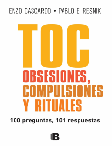 TOC, obsesiones, compulsiones y rituales. 100 preguntas, 101 respuestas