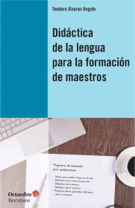Álvarez Angulo, T - Didáctica de la lengua para la formación de maestros
