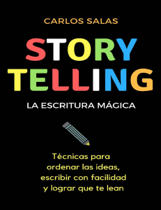 Storytelling, la escritura mágica  Técnicas para ordenar las ideas, escribir con facilidad y hacer que te lean (Spanish Edition)