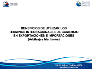 7. Beneficios de utilizar términos internacionales de comercio en exportaciones e importaciones (arbitrajes marítimos) - Julio Yon