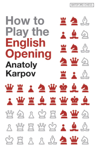 Anatoly Karpov - How to Play the English Opening