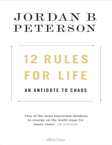 12 Rules for Life, An Antidote to Chaos by Jordan B. Peterson 