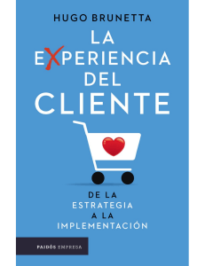 La experiencia del cliente (Spanish Edition) (Hugo Brunetta [Brunetta, Hugo]) (z-lib.org)